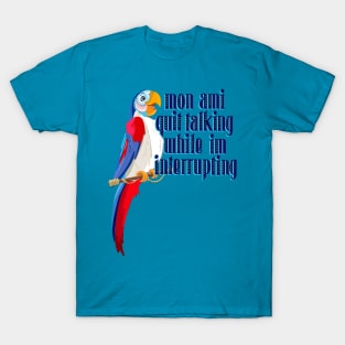 Quit Talking While Im Interrupting T-Shirt